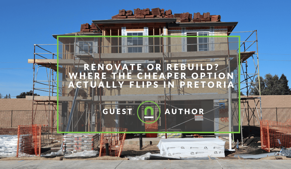 Renovate or Rebuild in Pretoria
