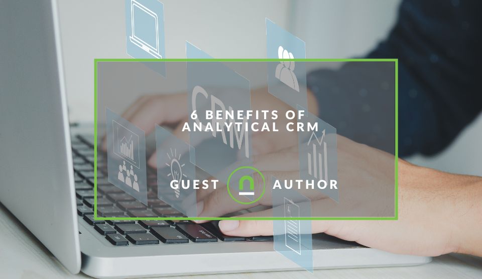 Benefits of analytics and CRM
