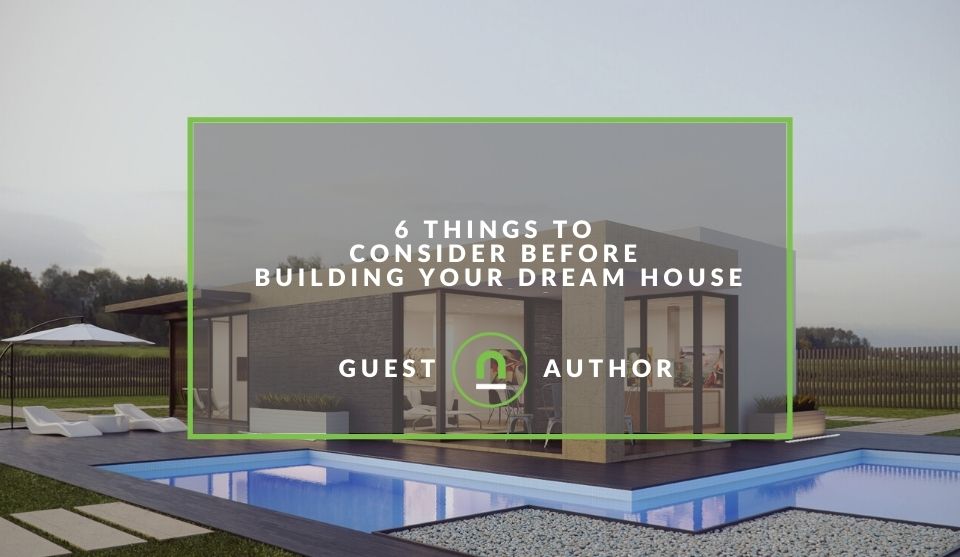 Considerations for building a dream house