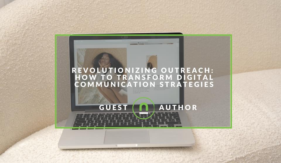 Revolutionizing Outreach: How to Transform Digital Communication Strategies
