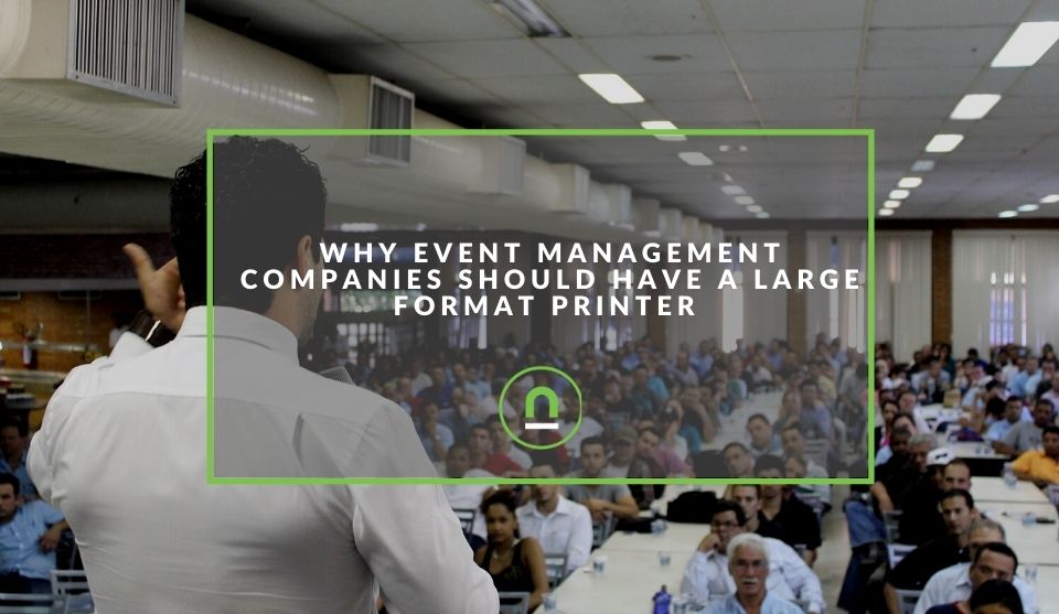 Benefits of large format printer for events