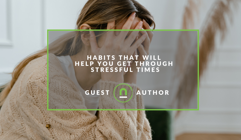 Habits to pick up if you're stressed