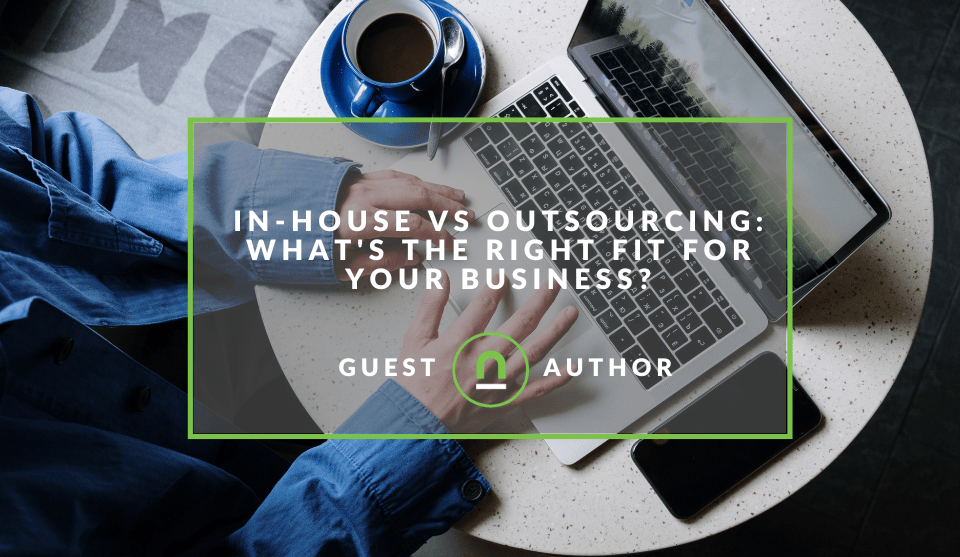 In-House Vs Outsourcing: What's the Right Fit for Your Business?