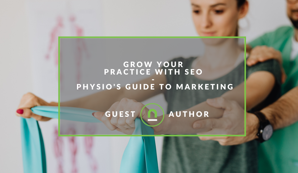 A guide to marketing your physiotherapy practice