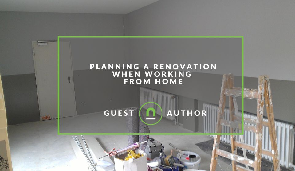 Tips for renovating a home when you work from home