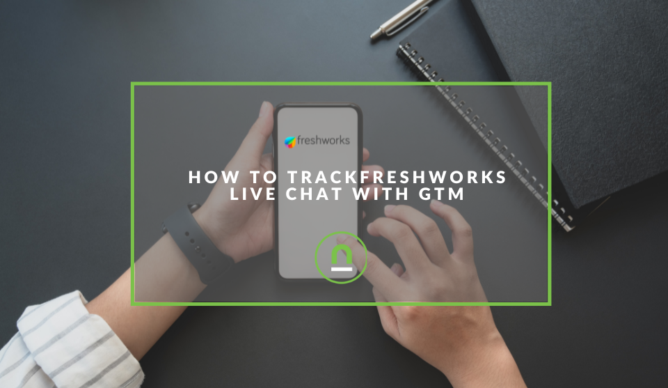 Tracking freshworks live chat with GTM