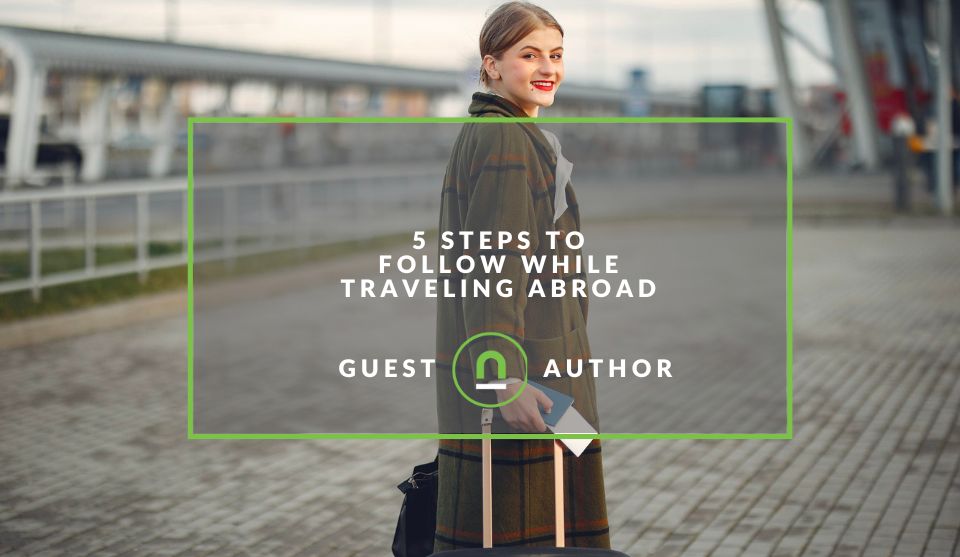 Steps when travelling abroad