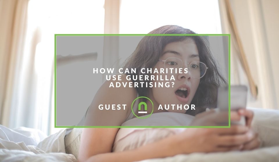 Guerrilla Marketing Tactics For Charities