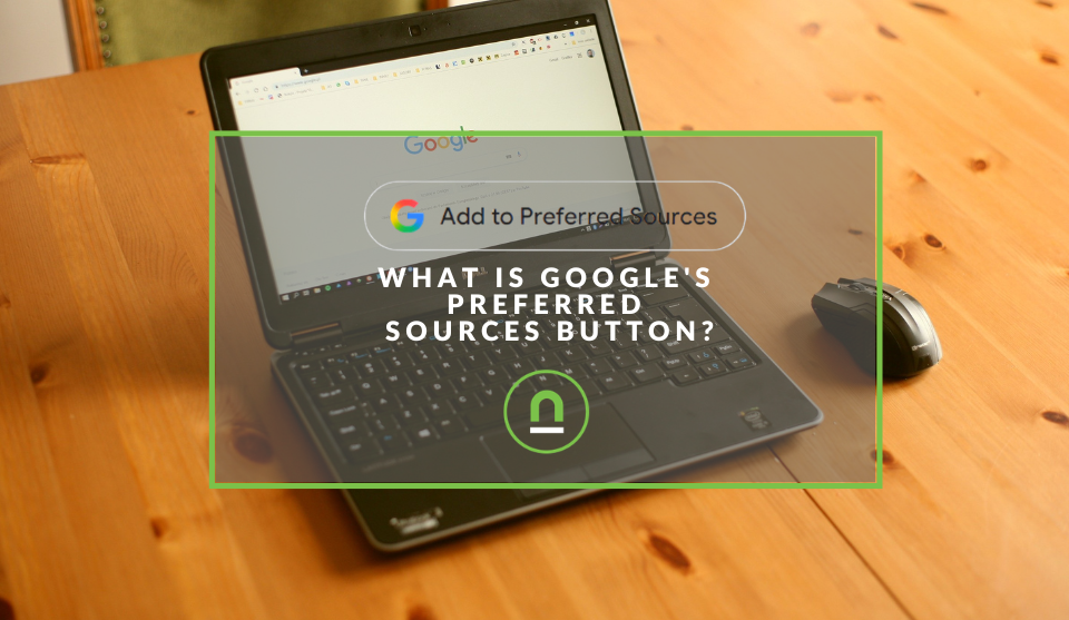 Google Preferred Source Button Explained
