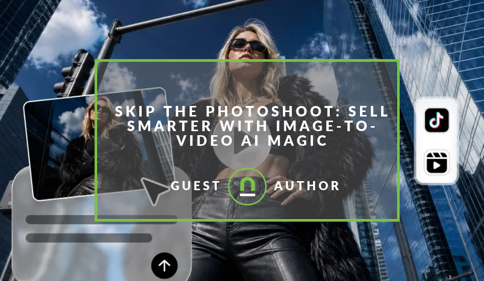 Skip the Photoshoot: Sell Smarter with Image-to-Video AI Magic