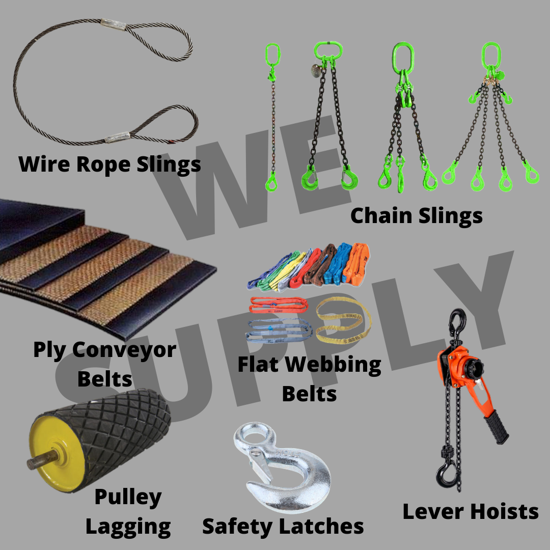 Wire Rope Slings, Chain Slings, Ply Conveyor Belts, Flat Webbing Belts, Pulley Lagging, Safety Latches, Lever Hoists