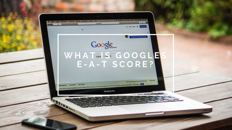 What is Googles E-A-T Score?