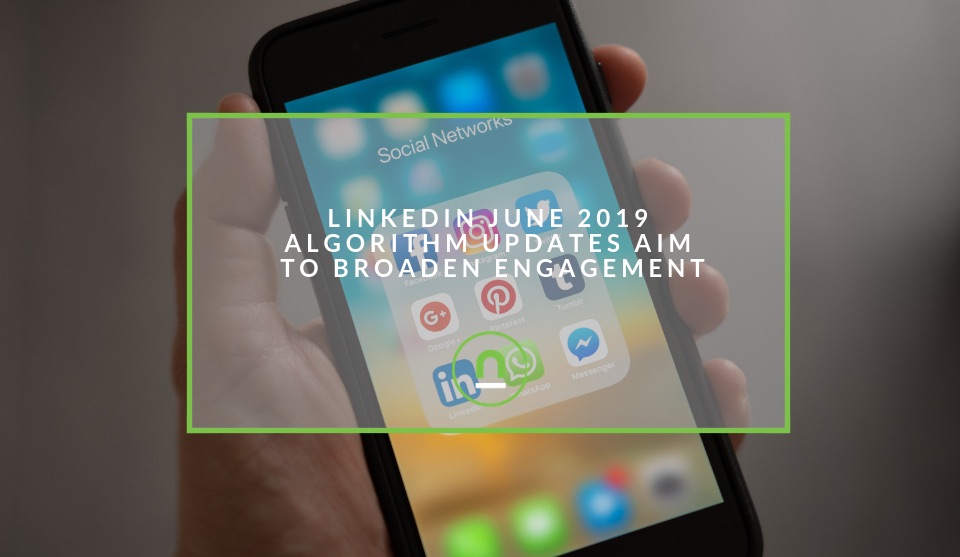 LinkedIn Algorithm updated June 2019