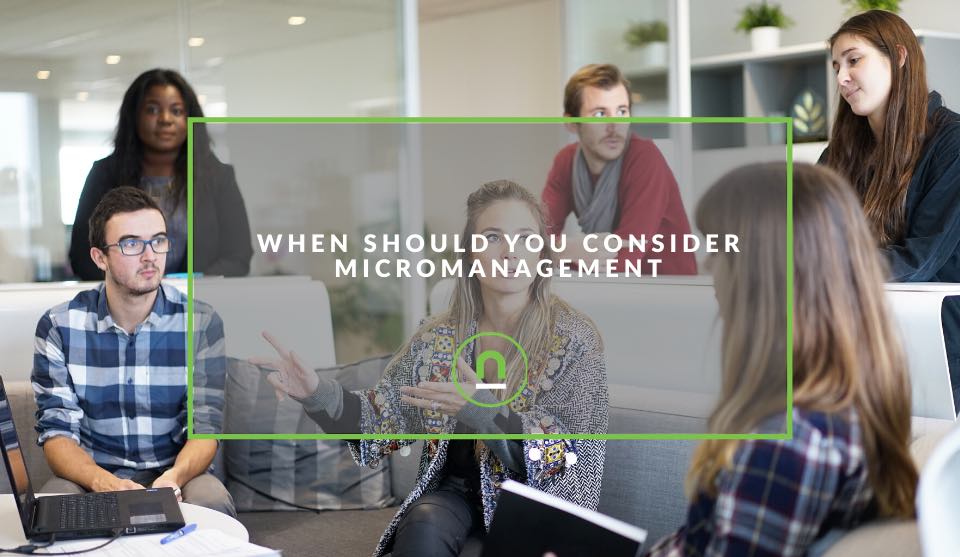 When should you deploy micromanagement techniques