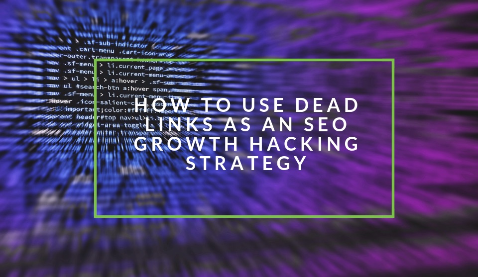 Dead Link Growth Hacking