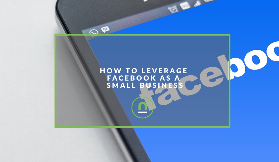 How to leverage Facebook as a small Business