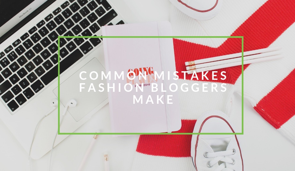 How to fix fashion blogging mistakes