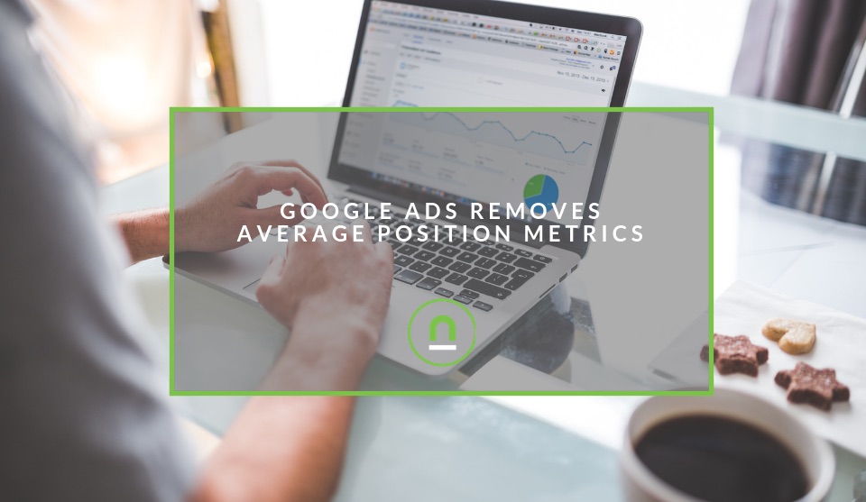 Average position metric removed from Google Ads