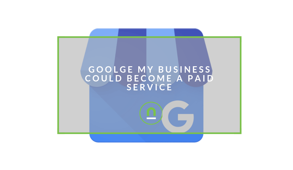 Google My Business Could Be Paywalled