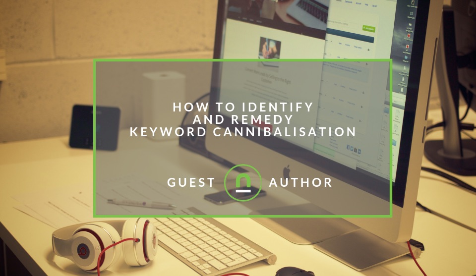 Identify and remedy keyword cannibalisation issues
