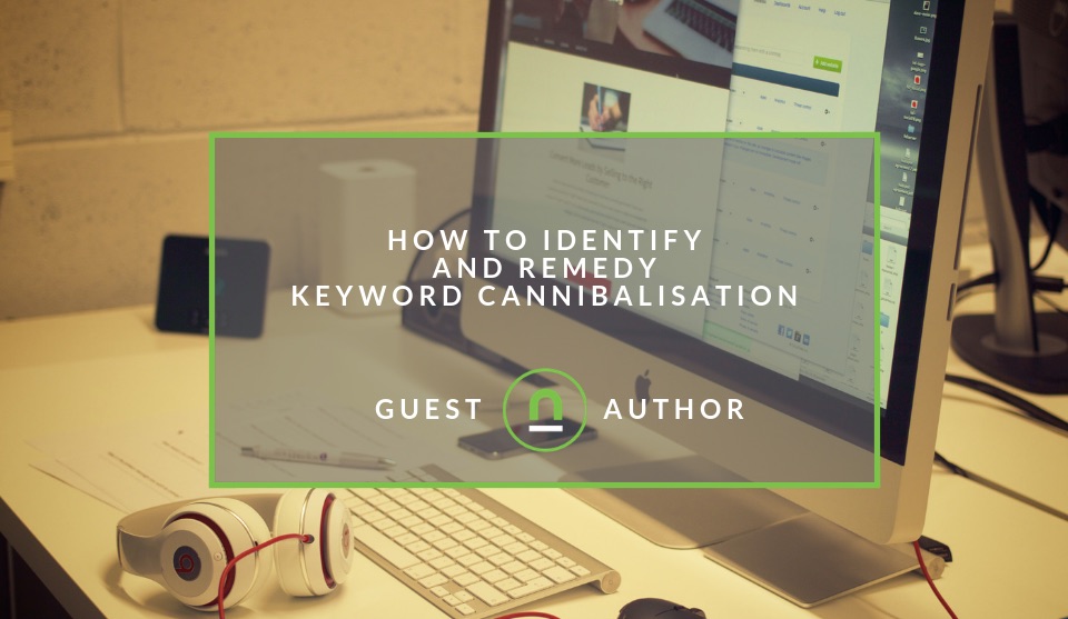 Identify and remedy keyword cannibalisation issues