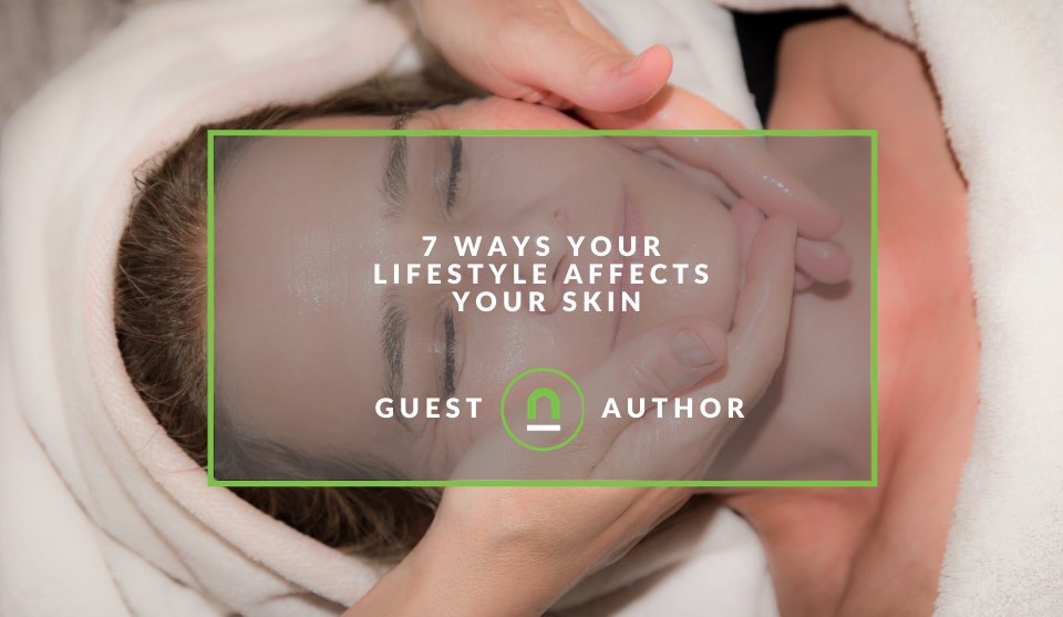 How your lifestyle affects your skin