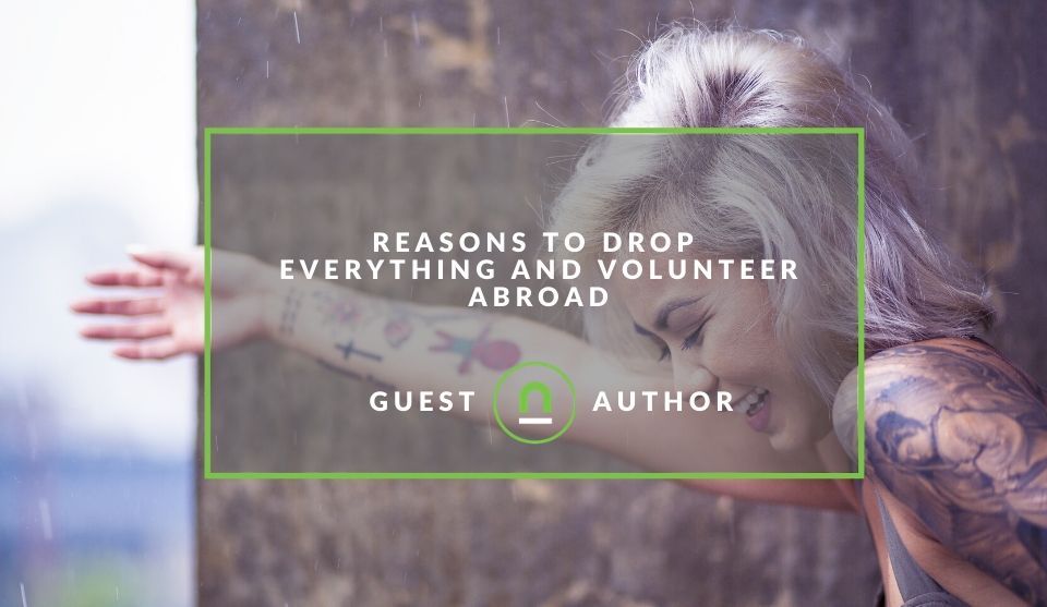 Drop everything to volunteer overseas