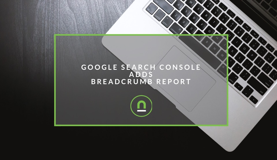 Breadcrumb report available in search console