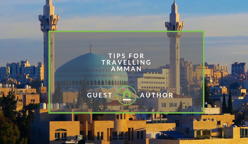 Tips for travelling in Amman