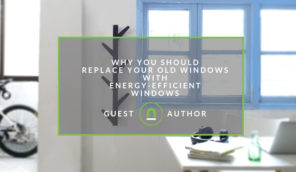 Why energy efficient windows are important